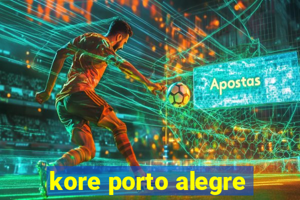 kore porto alegre