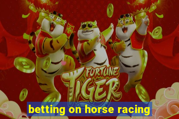 betting on horse racing