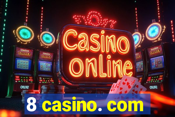 8 casino. com