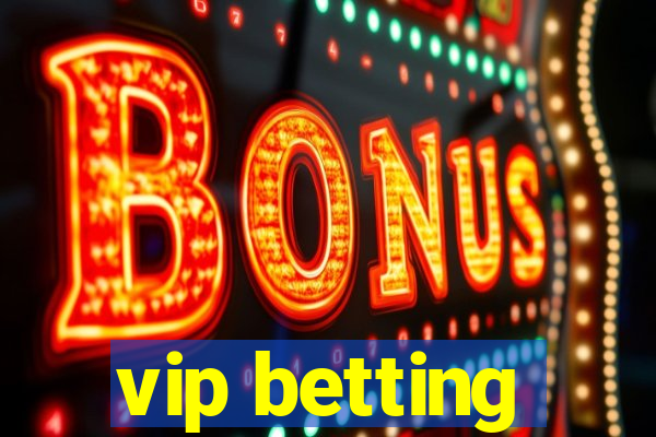 vip betting