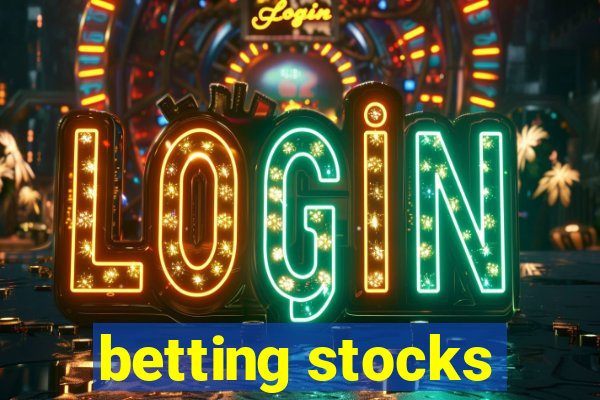 betting stocks