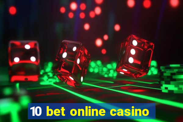 10 bet online casino