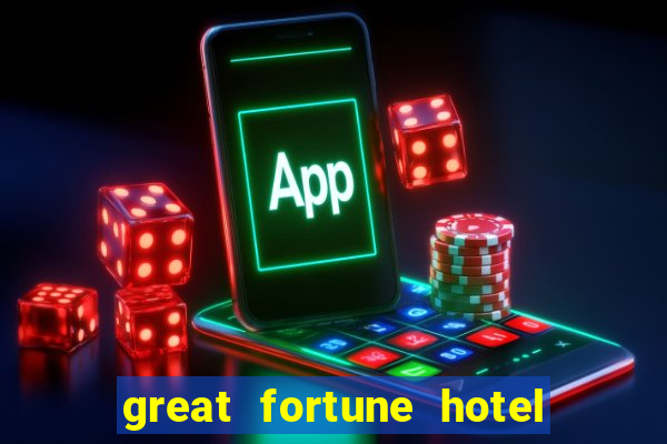 great fortune hotel & spa