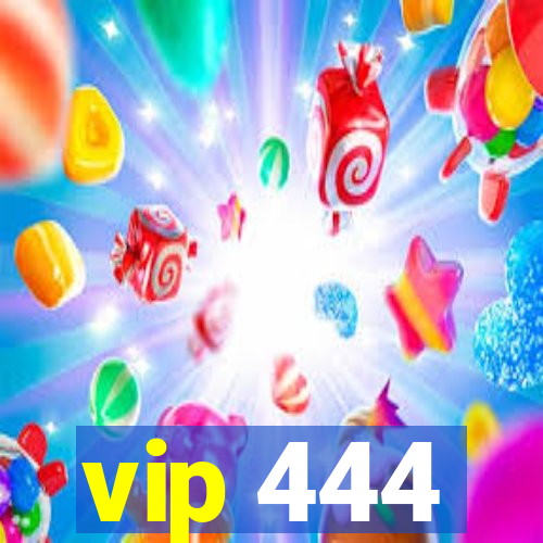 vip 444