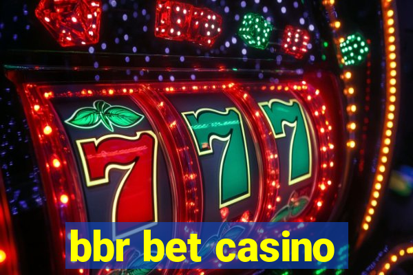 bbr bet casino