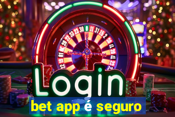 bet app é seguro