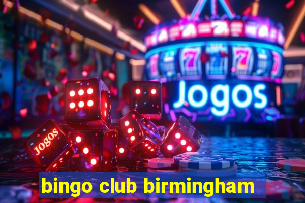 bingo club birmingham