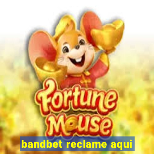 bandbet reclame aqui