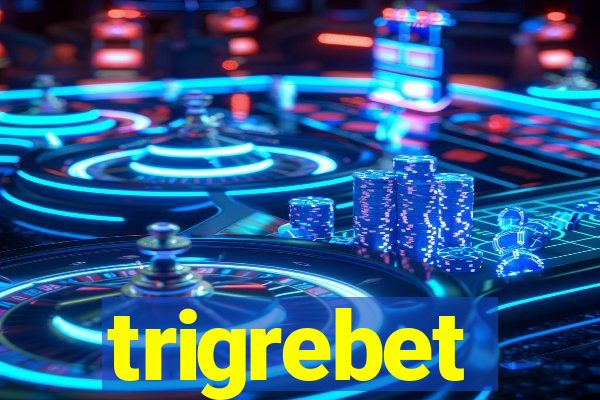 trigrebet