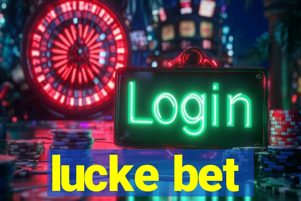 lucke bet