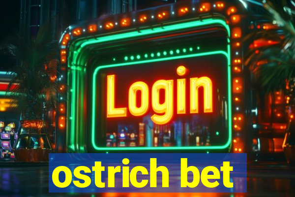 ostrich bet