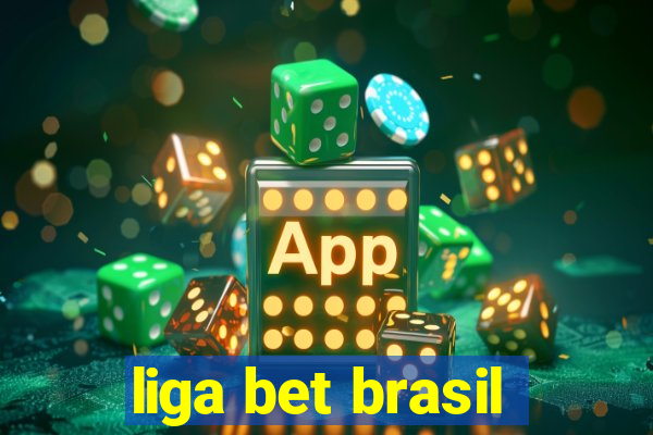 liga bet brasil