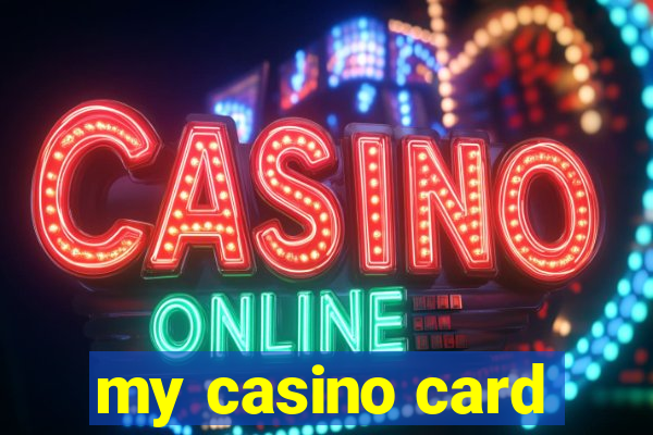 my casino card