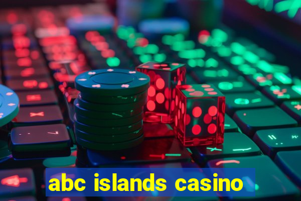 abc islands casino