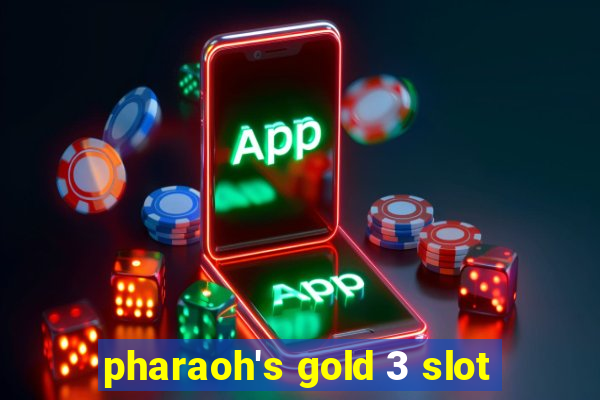 pharaoh's gold 3 slot