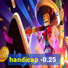 handicap -0.25