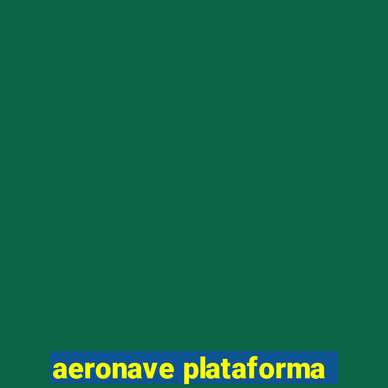 aeronave plataforma