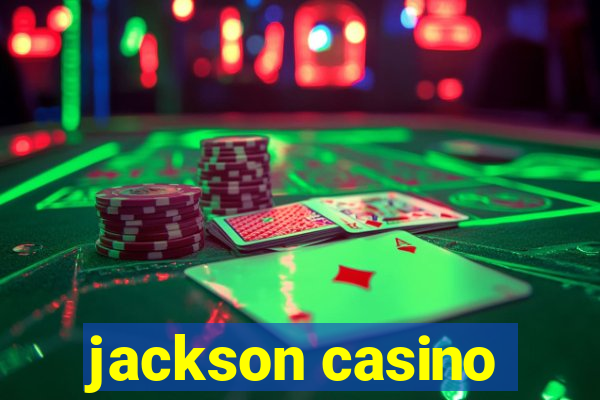 jackson casino