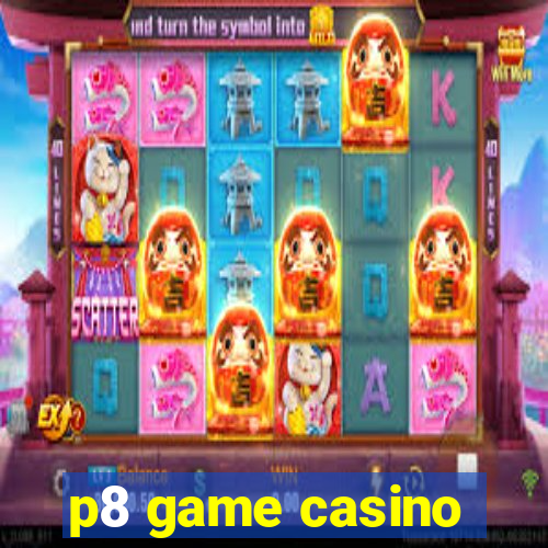 p8 game casino