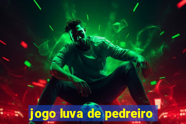 jogo luva de pedreiro