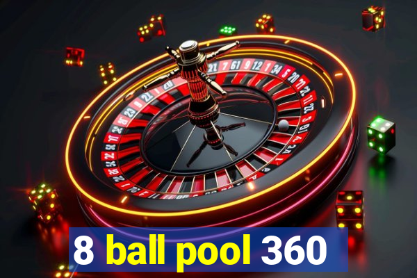 8 ball pool 360