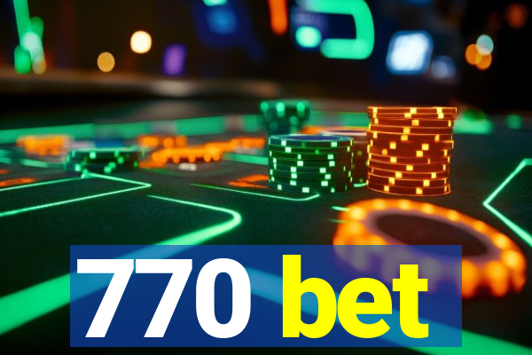 770 bet