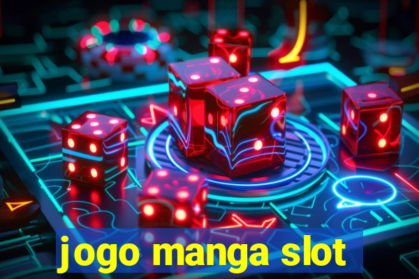 jogo manga slot