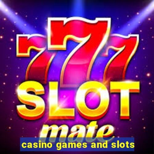 casino games and slots