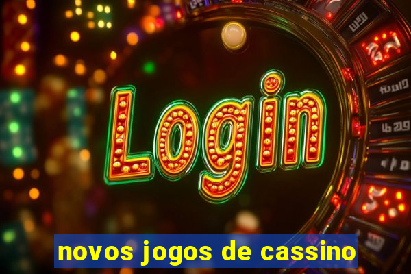 novos jogos de cassino