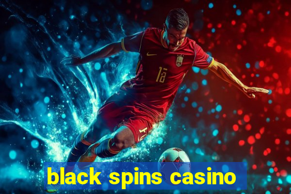 black spins casino