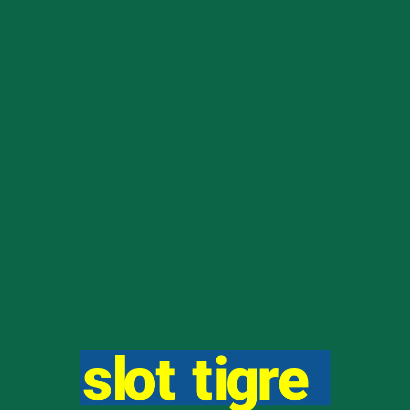 slot tigre