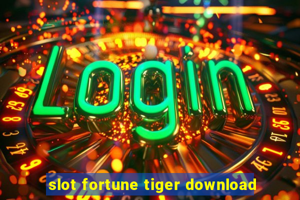 slot fortune tiger download