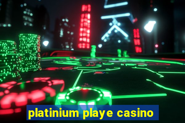 platinium playe casino