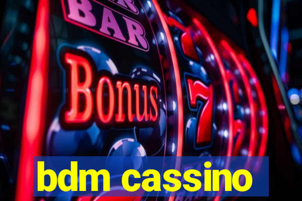 bdm cassino