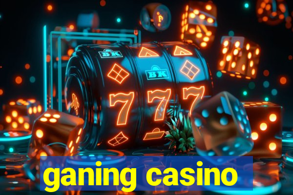 ganing casino