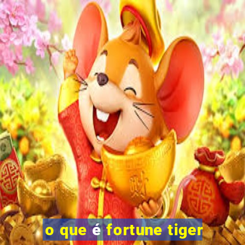 o que é fortune tiger