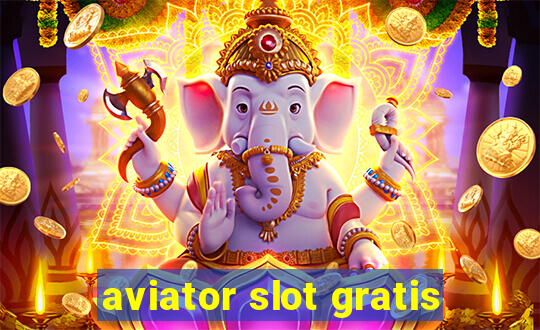 aviator slot gratis