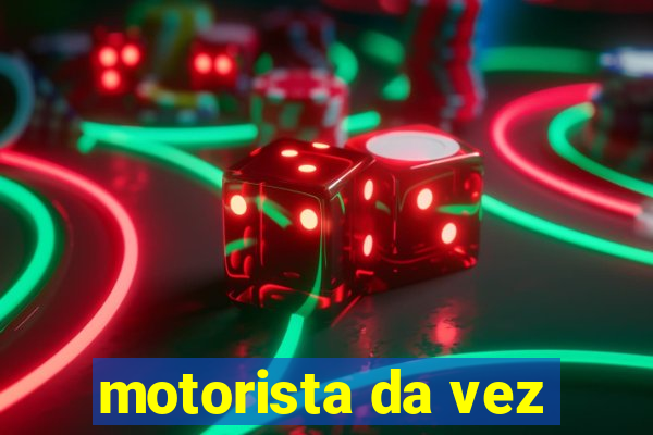 motorista da vez