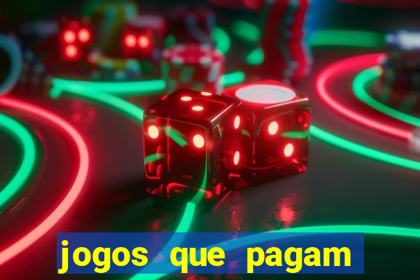 jogos que pagam dinheiro de verdade