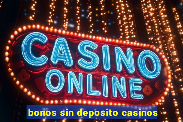 bonos sin deposito casinos