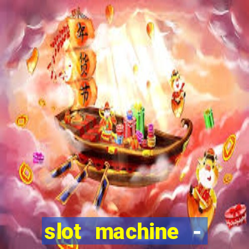 slot machine - free casino