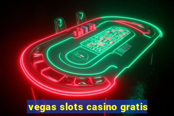 vegas slots casino gratis