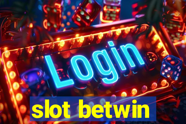 slot betwin