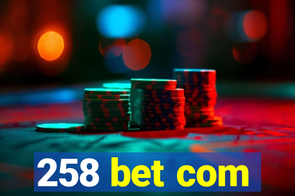 258 bet com