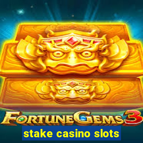 stake casino slots