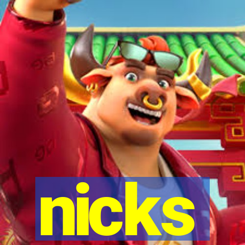 nicks