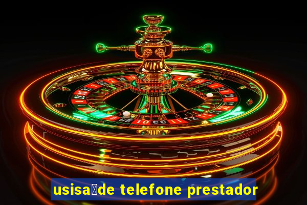 usisa煤de telefone prestador