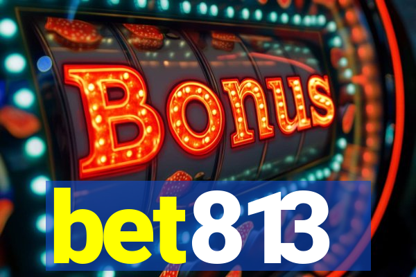 bet813