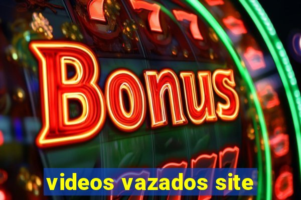 videos vazados site