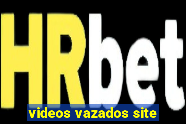 videos vazados site